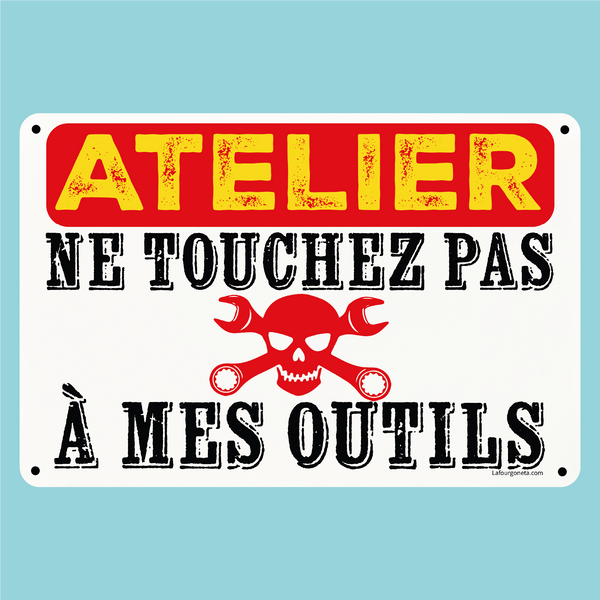 Plaque humoristique: Atelier ne touche pas à mes outils