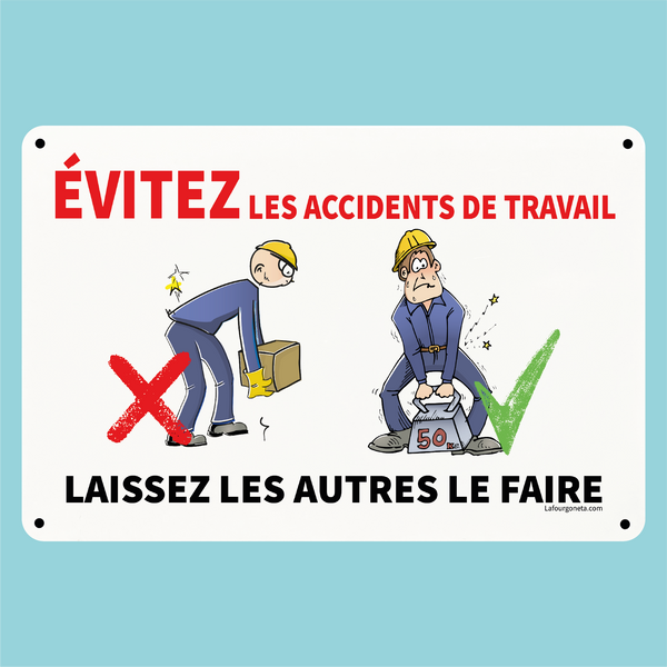 Plaque humoristique: Evitez les accidents de travail laissez les autres le faire