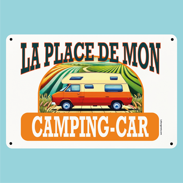 Plaque humoristique: La place de mon camping-car