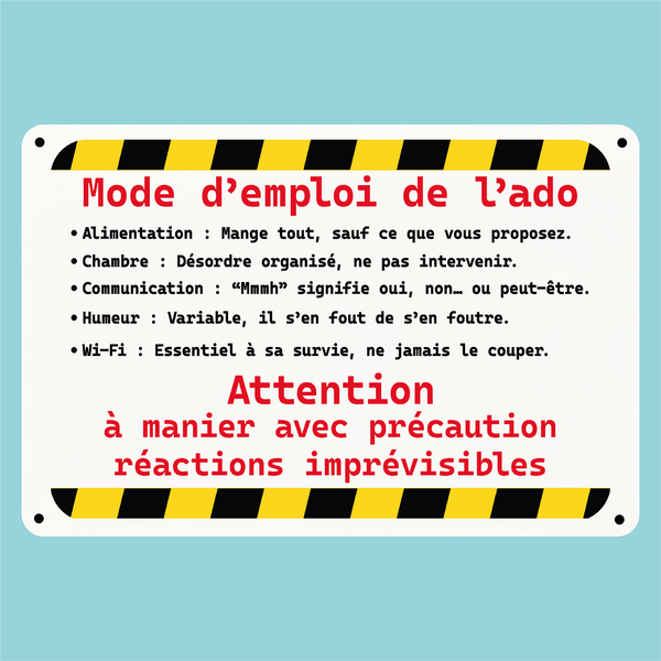 Plaque humoristique: Mode d'emploie de l'ado