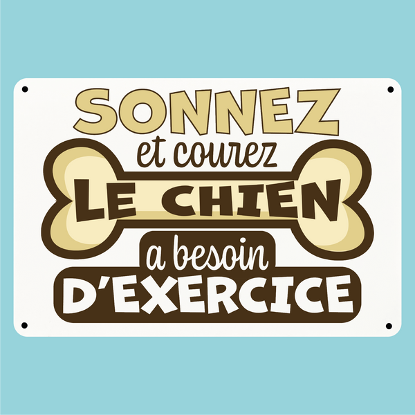 Plaque humoristique: Sonnez et courez le chien a besoin d'exercice