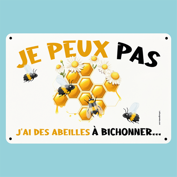 Plaque humoristique: Je peux pas j'ai des abeilles