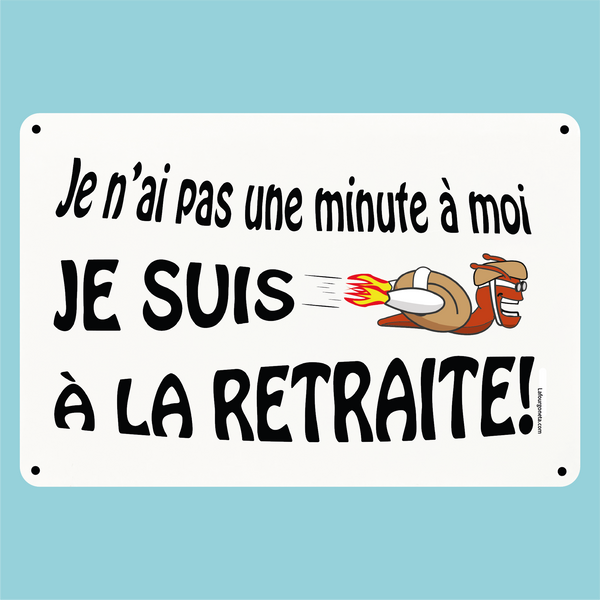 Plaque humoristique: Je n'ai pas une minute à moi