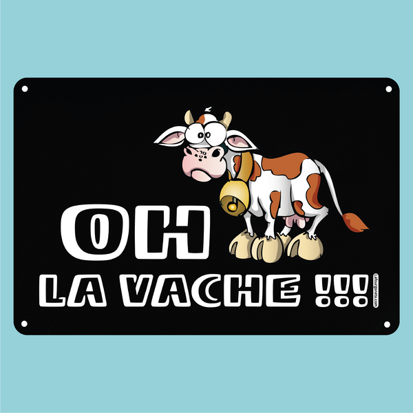 Plaque humoristique: Oh la vache !