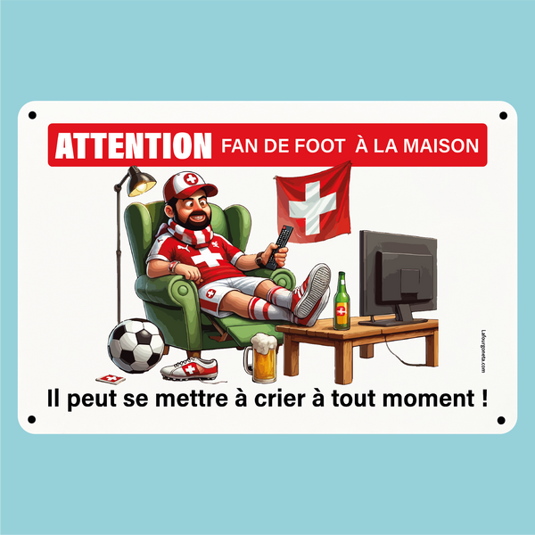 Plaque humoristique: Attention fan de foot à la maison (Suisse)