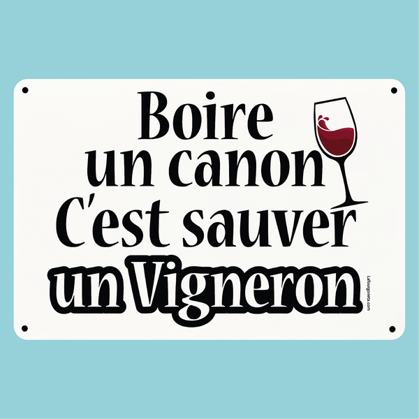 Plaque humoristique: Boire un canon c'est sauver un vigneron