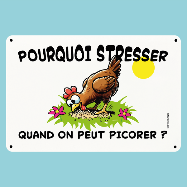 Plaque humoristique: Pourquoi stresser quand on peut picorer