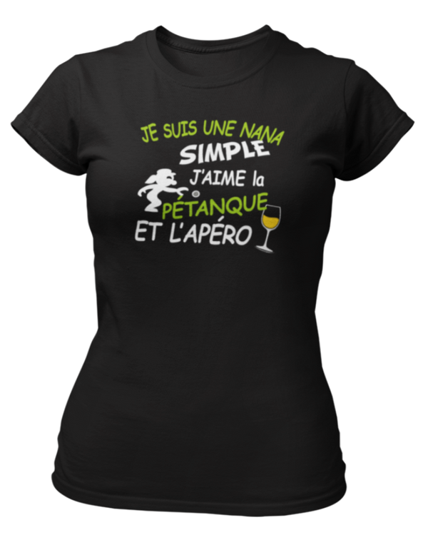 T-shirt Je suis une nana simple j'aime la pétanque et l'apéro