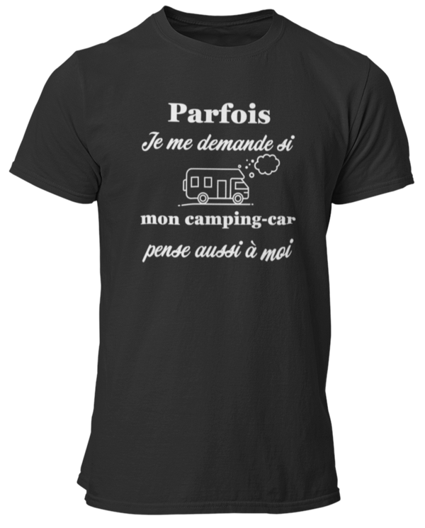 T-shirt Parfois je me demande si mon camping-car pense aussi à moi