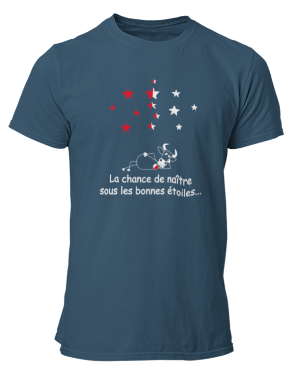 T-shirt La chance de naître sous les bonnes étoiles