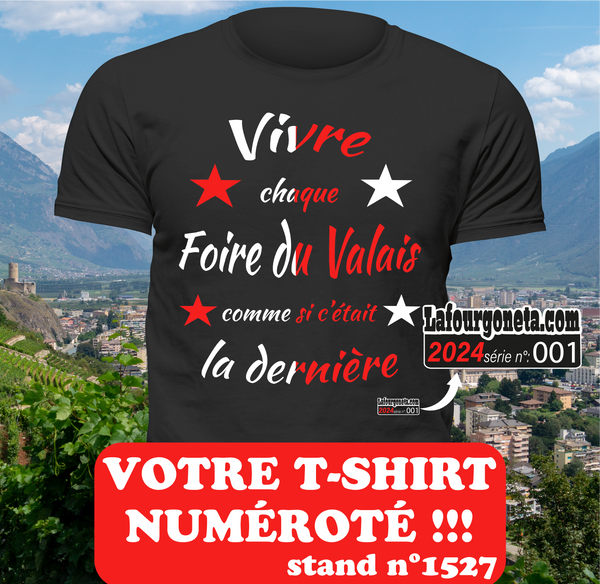 T-shirt Numéroté Unique - Vivre chaque Foire du Valais comme si c'était la dernière