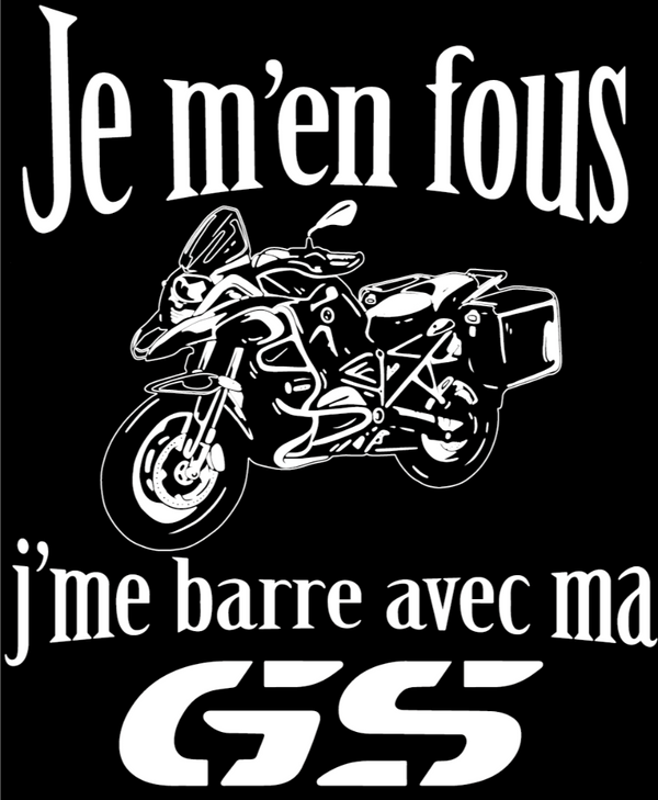 T-shirt Je m'en fous, j'me barre avec ma GS