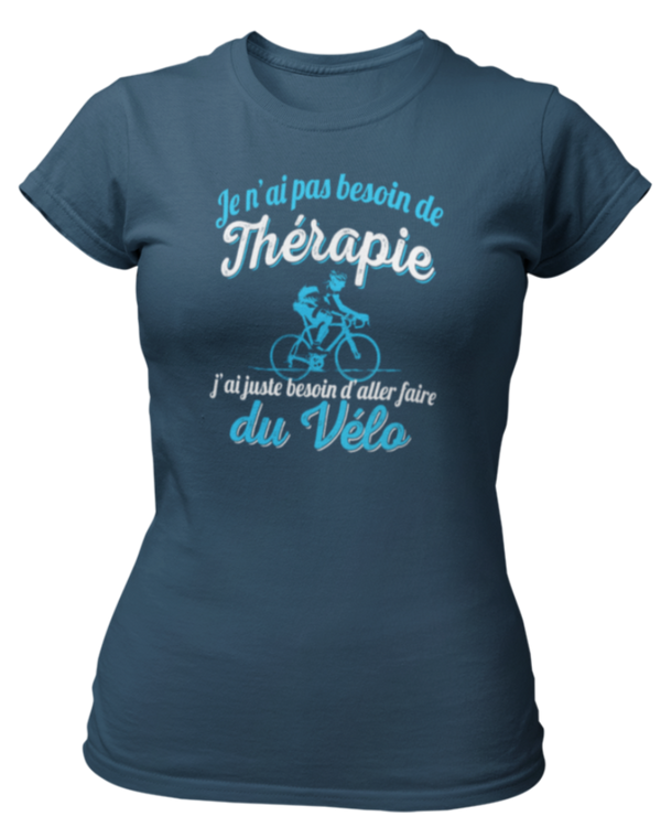 T-shirt Je n'ai pas besoin de thérapie j'ai juste besoin d'aller faire du vélo