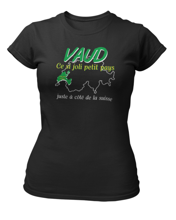 T-shirt Vaud ce joli petit pays juste à côté de la Suisse