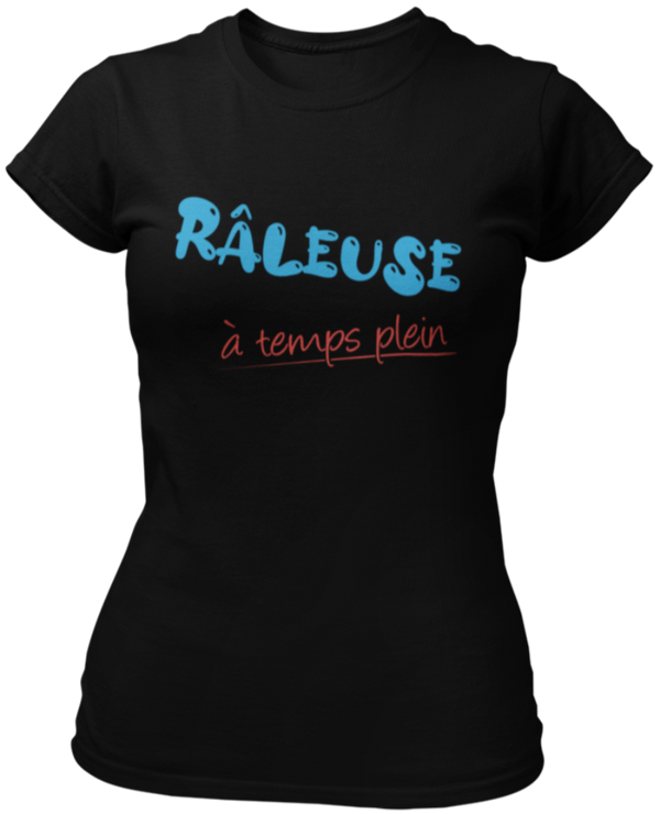 T-shirt Râleuse à temps plein