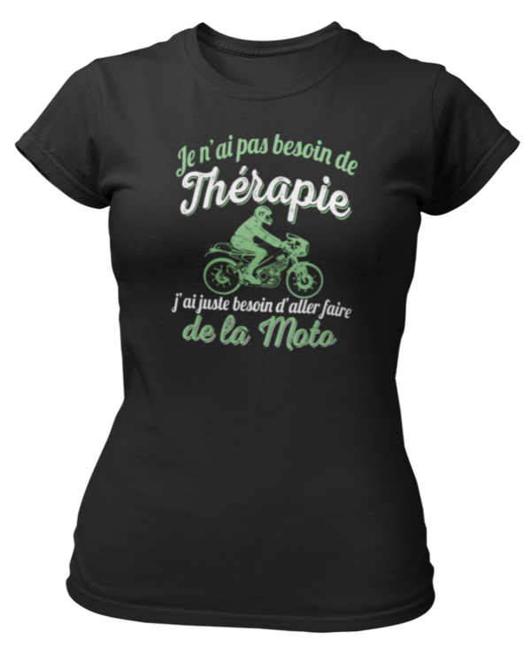 T-shirt Je n'ai pas besoin de thérapie j'ai juste besoin d'aller faire de la moto