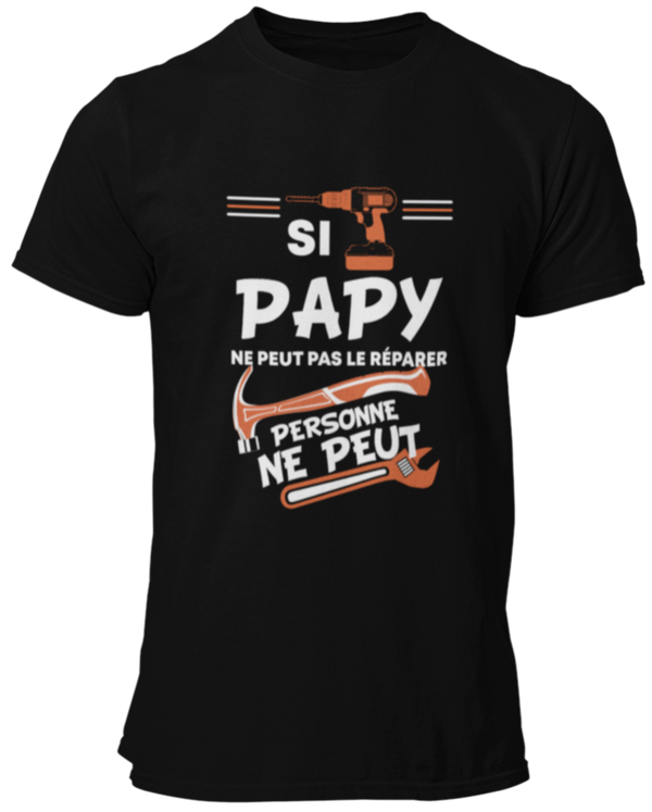 T-shirt, Si papy ne peut pas le réparer, personne ne peut!