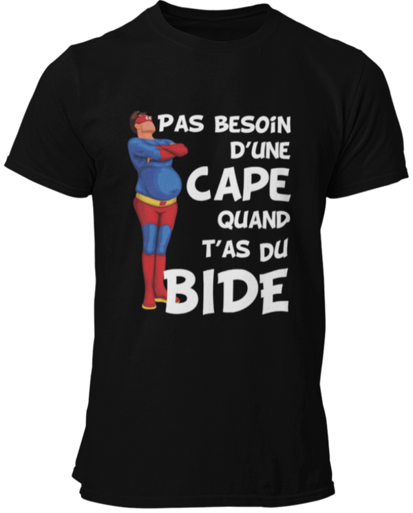 T-shirt Super heros, pas besoin d'une cape quand t'as du bide