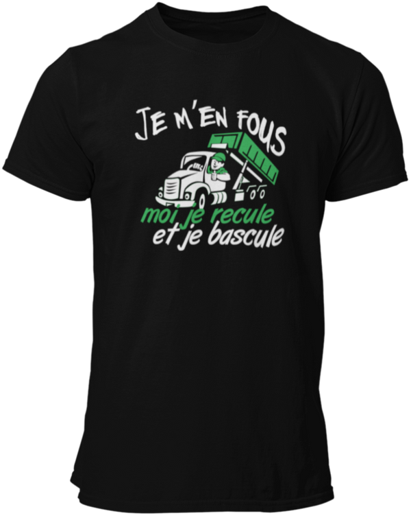 T-shirt Je m'en fous, moi je recule et je bascule