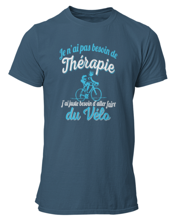 T-shirt Je n'ai pas besoin de thérapie j'ai juste besoin d'aller faire du vélo