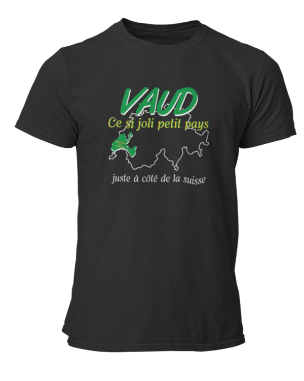 T-shirt Vaud ce joli petit pays juste à côté de la Suisse