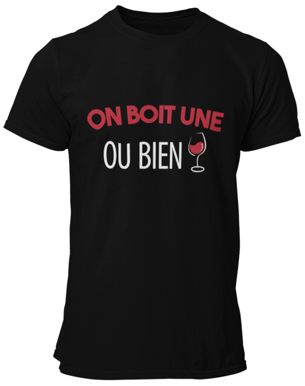 T-shirt On boit une ou bien?