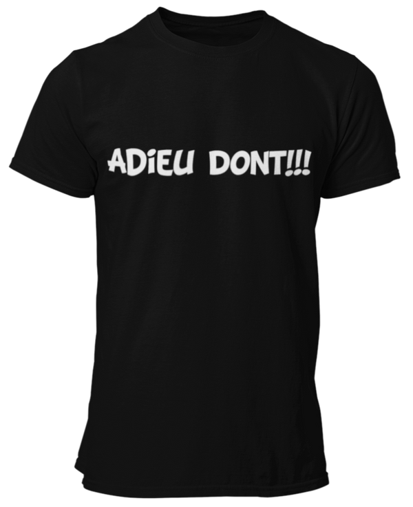 T-shirt Adieu dont!!!