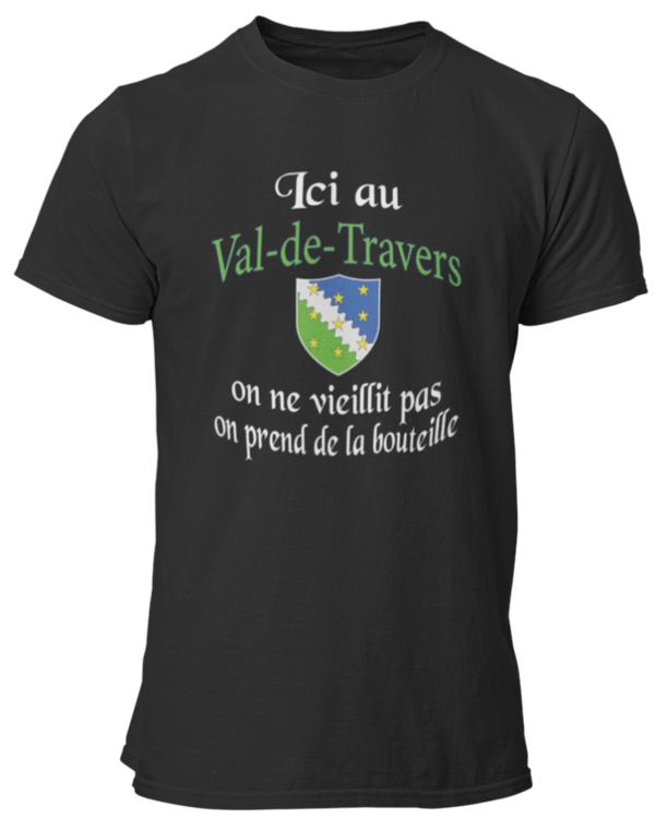 T-shirt ici au Val-de-Travers on ne vieillit pas on prend de la bouteille