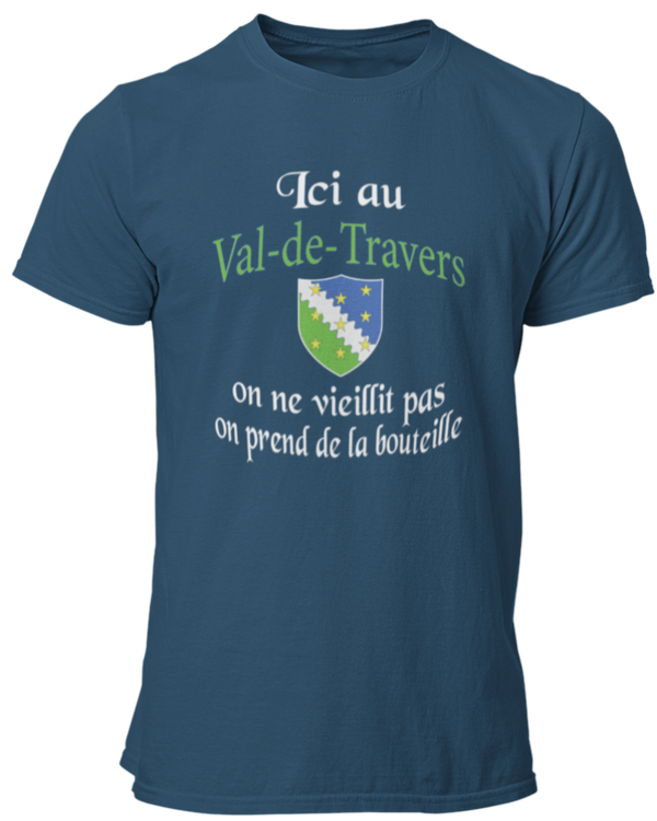 T-shirt ici au Val-de-Travers on ne vieillit pas on prend de la bouteille